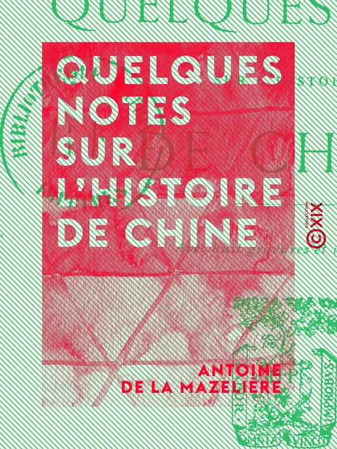 Quelques notes sur l'histoire de Chine - Antoine de la Mazelière - Collection XIX