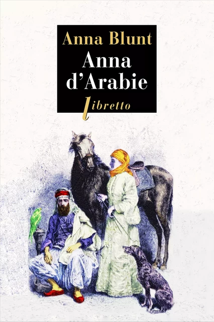 Anna d'Arabie - Anne Blunt - Libella