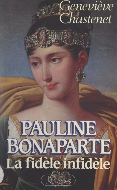 Pauline Bonaparte - Geneviève Chastenet - (JC Lattès) réédition numérique FeniXX