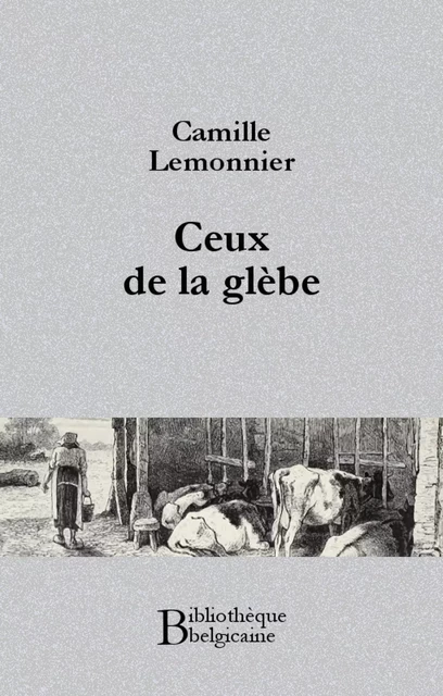 Ceux de la glèbe - Camille Lemonnier - Bibliothèque malgache