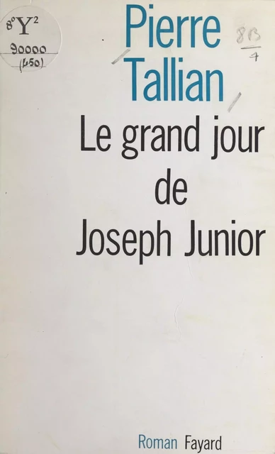 Le grand jour de Joseph Junior - Pierre Tallian - (Fayard) réédition numérique FeniXX