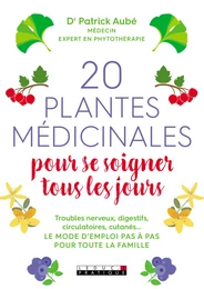 20 plantes médicinales pour se soigner tous les jours