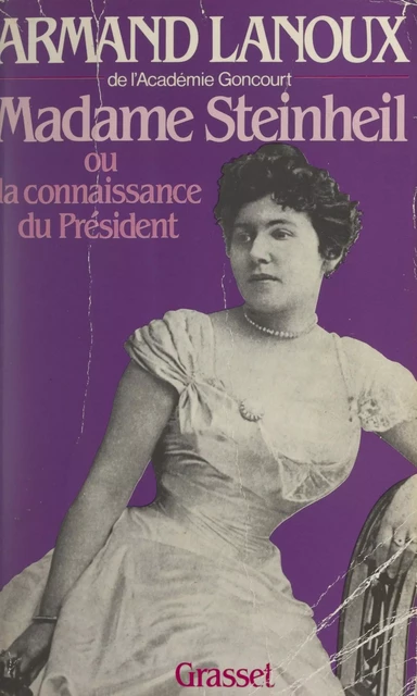 Madame Steinheil - Armand Lanoux - (Grasset) réédition numérique FeniXX