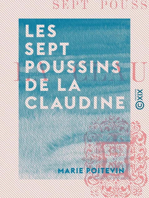 Les Sept Poussins de la Claudine - Marie Poitevin - Collection XIX