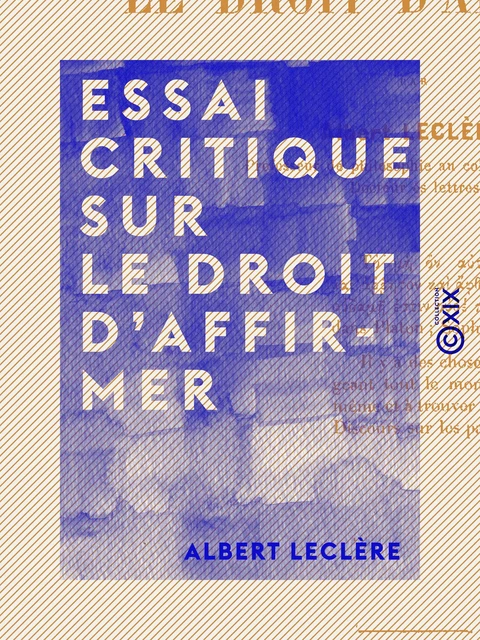 Essai critique sur le droit d'affirmer - Albert Leclère - Collection XIX