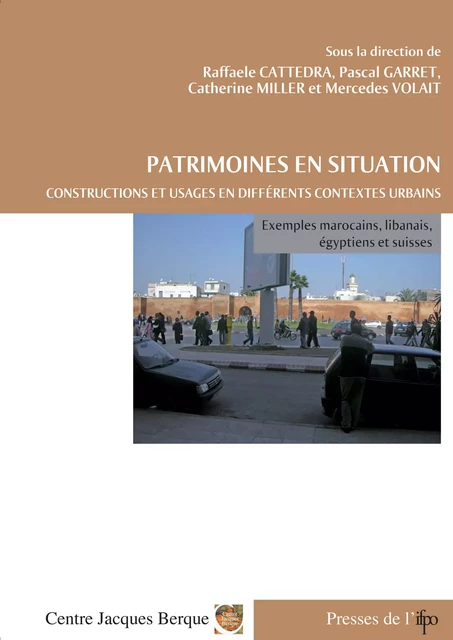 Patrimoines en situation. Constructions et usages en différents contextes urbains -  - Presses de l’Ifpo