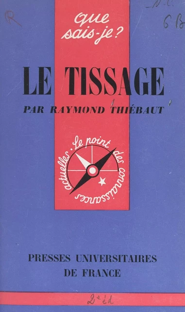 Le tissage - Raymond Thiébaut - (Presses universitaires de France) réédition numérique FeniXX