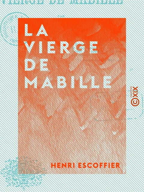 La Vierge de Mabille - Les femmes fatales - Henri Escoffier - Collection XIX