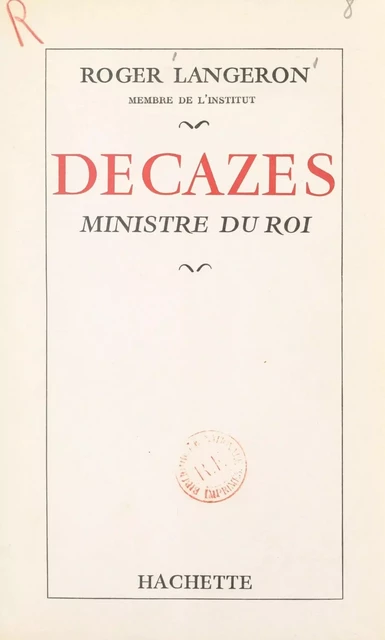 Decazes - Roger Langeron - (Hachette) réédition numérique FeniXX