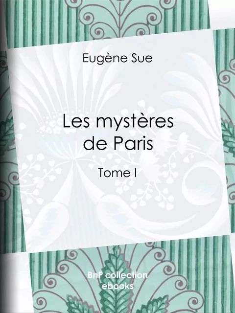 Les Mystères de Paris - Eugène Sue - BnF collection ebooks