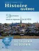 Histoire Québec. Vol. 21 No. 1,  2015 - Jeannine Ouellet, Ghislain Michaud, Bernard Cyr, Lynda Dionne, Georges Pelletier, Samuel Moreau, Christian A. Drouin, Benoît Grenier, Michel Morissette, Pierre-Louis Lapointe, François Gloutnay - Les Éditions Histoire Québec