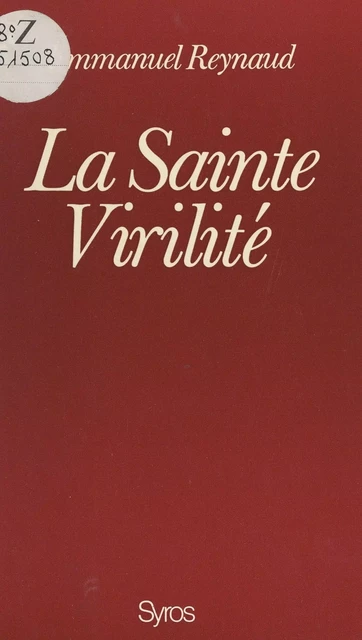 La sainte virilité - Emmanuel Reynaud - (Syros) réédition numérique FeniXX