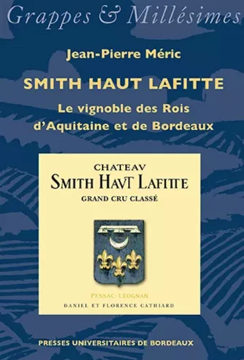 Smith Haut Lafitte - Jean-Pierre Méric - Presses universitaires de Bordeaux