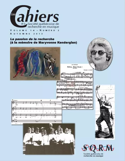 Les Cahiers de la Société québécoise de recherche en musique. Vol. 14  No 2, Automne 2013 - Patrice Nicolas, Louis Brouillette, Luc Bellemare, Danick Trottier, Martin Guerpin, Jason Savard, Albrecht Gaub, Hélène Paul, John Grew, Mark McFarland - Société québécoise de recherche en musique