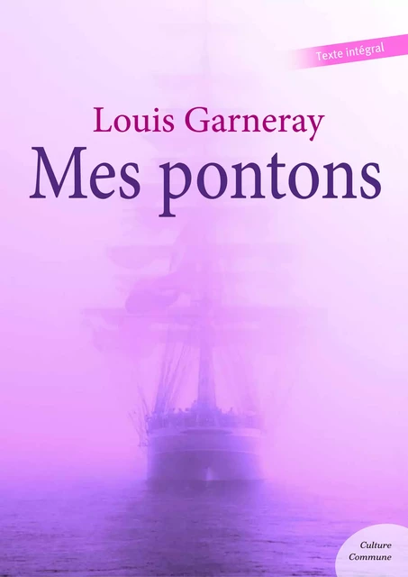 Mes pontons (Un corsaire au bagne) - Louis Garneray - Culture commune