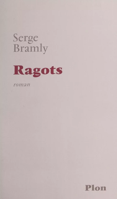 Ragots - Serge Bramly - (Plon) réédition numérique FeniXX