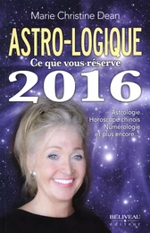 Astro-logique  Ce que vous réserve 2016