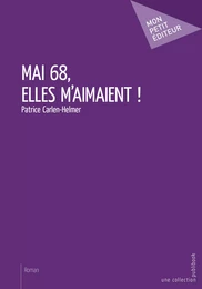 Mai 68, elles m'aimaient !