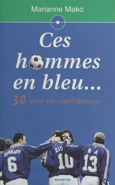 Ces hommes en bleu.. - Marianne Mako - (Hachette) réédition numérique FeniXX