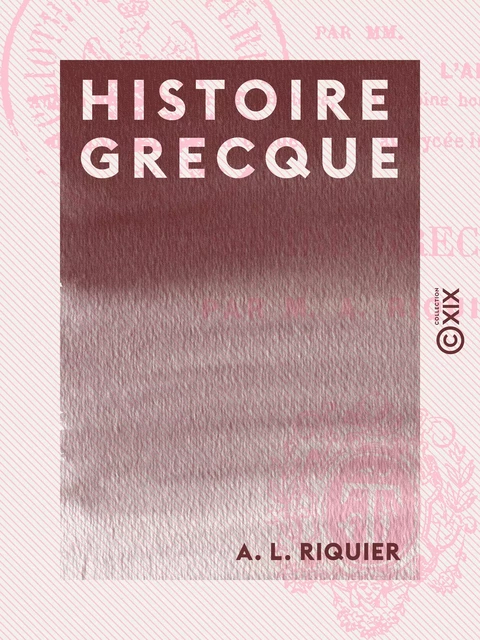 Histoire grecque - A. L. Riquier - Collection XIX