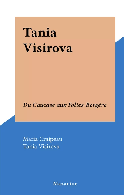 Tania Visirova - Maria Craipeau - (Mazarine) réédition numérique FeniXX