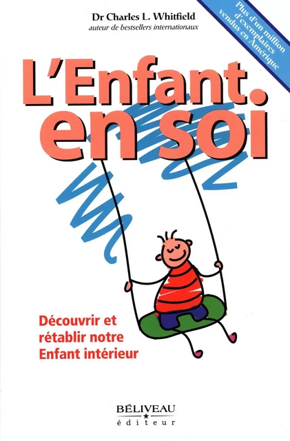 L'Enfant en soi : Découvrir et rétablir notre Enfant intérieur -  Charles L. Whitfield - Béliveau Éditeur