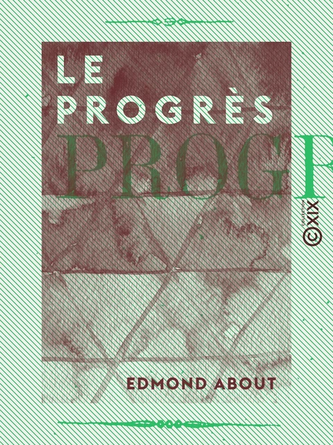 Le Progrès - Edmond About - Collection XIX