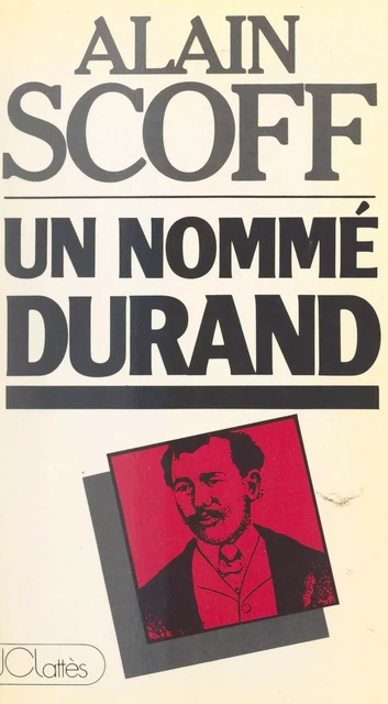 Un nommé Durand - Alain Scoff - (JC Lattès) réédition numérique FeniXX