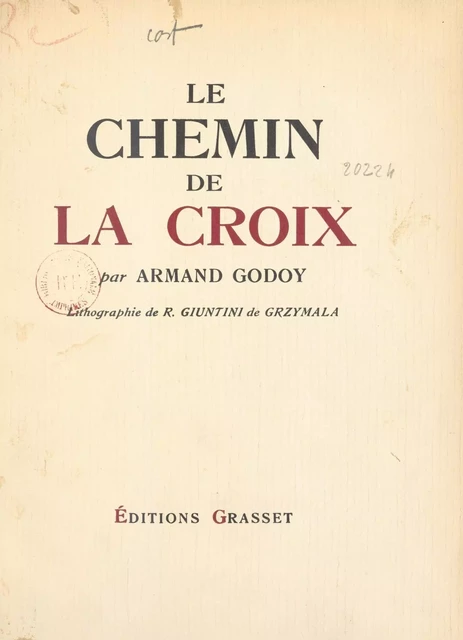 Le chemin de la Croix - Armand Godoy - (Grasset) réédition numérique FeniXX