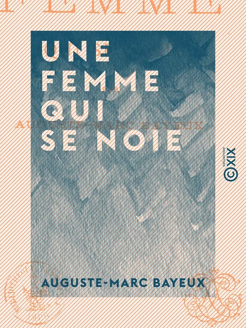 Une femme qui se noie - Auguste-Marc Bayeux - Collection XIX