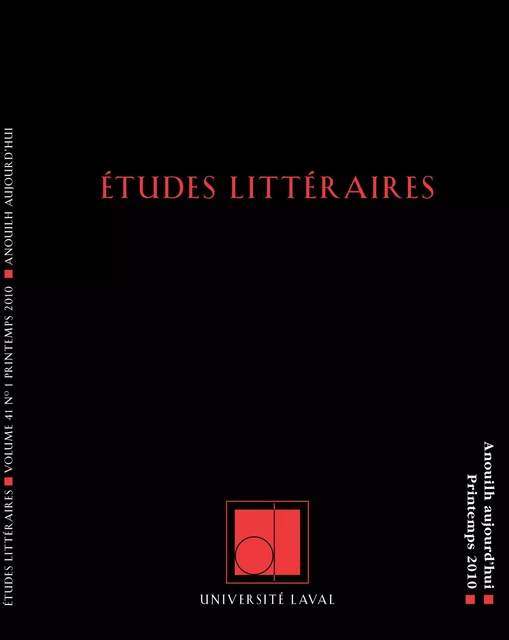 Études littéraires, volume 41, numéro 1, printemps 2010 - Anca Visdei, Jean-Marie Apostolidès, Jacqueline Blancart-Cassou, Benoît Barut, Jeanyves Guérin, Hélène Laplace-Claverie, Élisabeth Le Corre, Gérard Sichi, Bernard Beugnot, Christophe Mercier, Jean-Louis Barsacq - Département des littératures de l’Université Laval