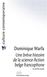 Une brève histoire de la science-fiction belge francophone et autres essais