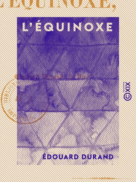 L'Équinoxe - Édouard Durand - Collection XIX