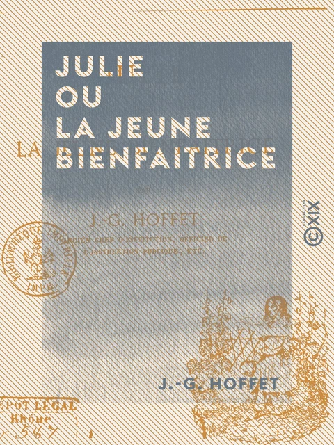 Julie ou la Jeune Bienfaitrice - J.-G. Hoffet - Collection XIX