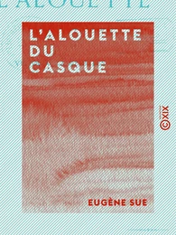 L'Alouette du casque - Ou Victoria, la mère des camps