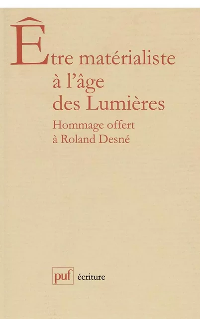 Être matérialiste à l'âge des Lumières. Mélanges offerts à R. Desné - Gerhardt Stenger, Béatrice Fink - Humensis