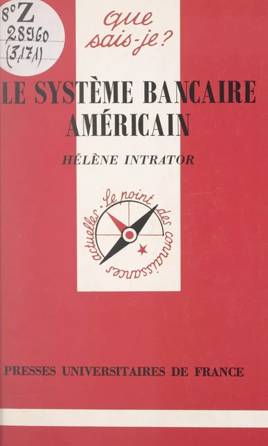 Le système bancaire américain - Hélène Intrator - (Presses universitaires de France) réédition numérique FeniXX