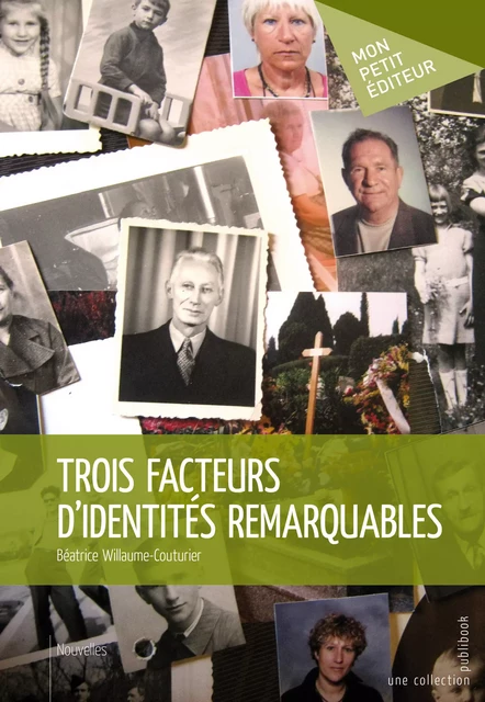 Trois facteurs d'identités remarquables - Béatrice Willaume-Couturier - Mon Petit Editeur