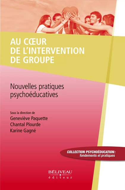 Au coeur de l'intervention de groupe -  Geneviève Paquette - Béliveau Éditeur