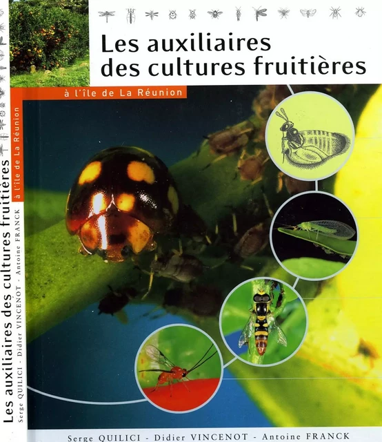 Les auxiliaires des cultures fruitières à l'île de la Réunion - Serge Quilici, Didier Vincenot, Antoine Franck - Quae