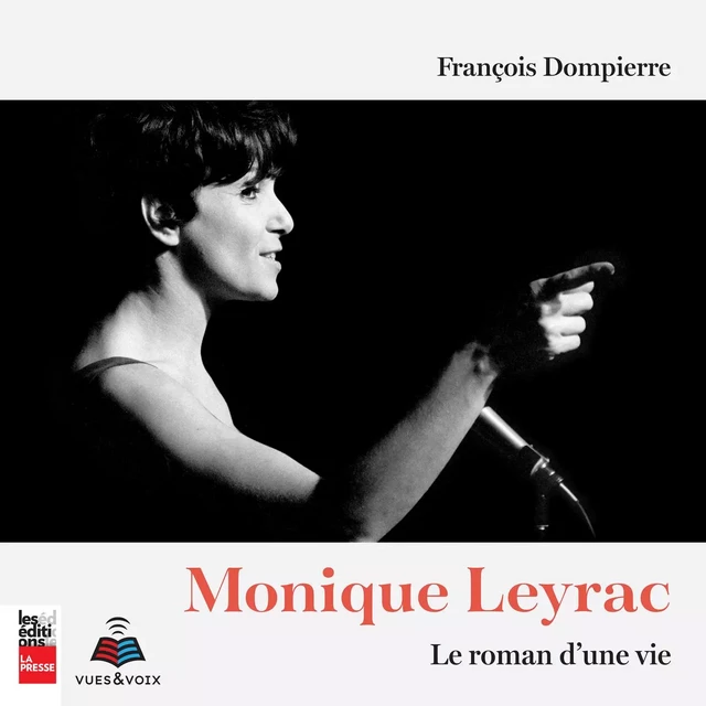 Monique Leyrac : le roman d'une vie - François Dompierre - Kampus Média