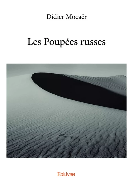 Les Poupées russes - Didier Mocaër - Editions Edilivre