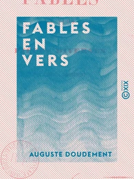 Fables en vers - Suivies de pièces diverses