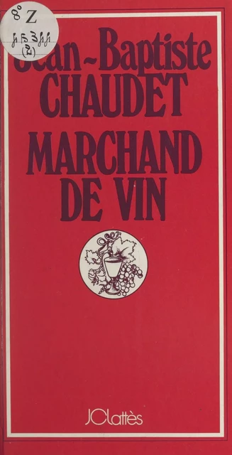 Marchand de vin - Jean-Baptiste Chaudet - JC Lattès (réédition numérique FeniXX)