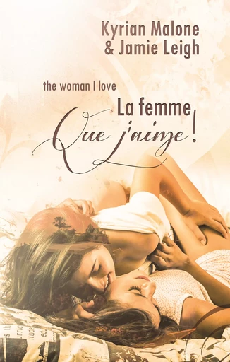 The woman I love (La femme que j'aime) | Nouvelle lesbienne - Kyrian Malone, Jamie Leigh - STEDITIONS