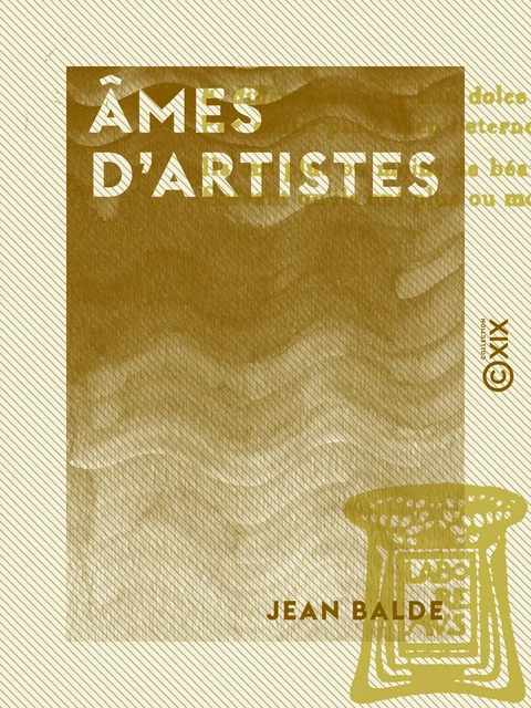 Âmes d'artistes - Jean Balde - Collection XIX