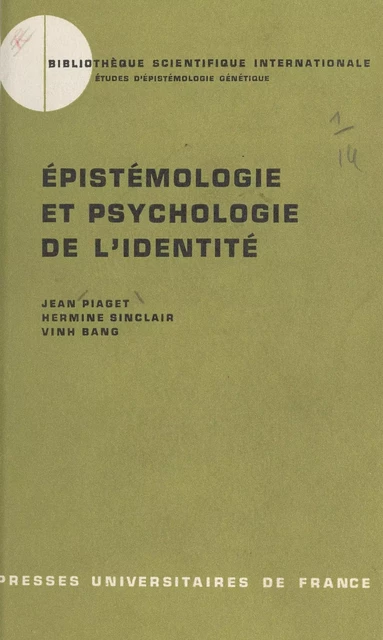 Épistémologie et psychologie de l'identité - Vinh Bang, Jean Piaget, Hermine Sinclair - (Presses universitaires de France) réédition numérique FeniXX