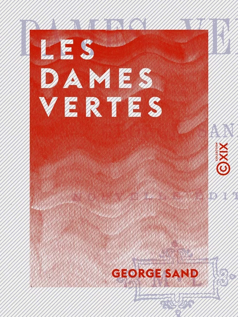 Les Dames vertes - George Sand - Collection XIX