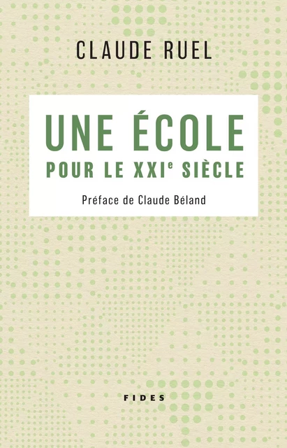 Une école pour le XXIe siècle - Claude Ruel - Groupe Fides