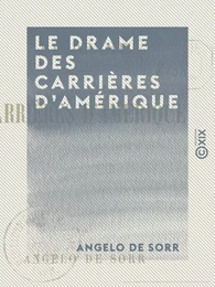 Le Drame des carrières d'Amérique